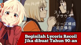 Seperti inilah tampilan Lycoris Recoil jika dirilis pada tahun 90-an #VCreators