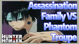 Assassination Family VS Phantom Troupe