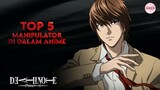 5 Manipulator Terbaik Dalam Anime | Plus Buktinya