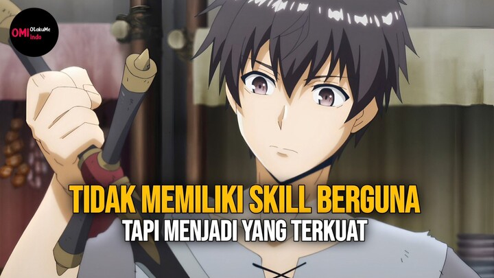 Mc Tidak Memiliki Skill Berguna Tapi Menjadi Yang Terkuat