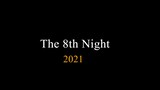The 8th Night 2021