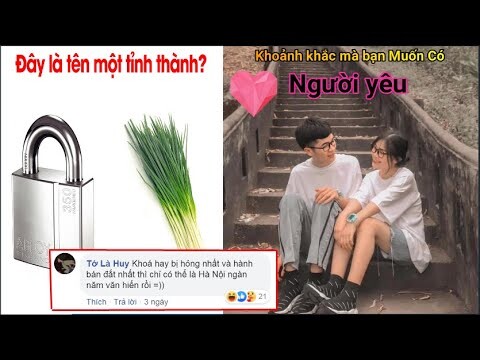 Top Comment : Khoảnh Khắc Mà Bạn Muốn Có Người Yêu !! Những Bình Luận Hài Hước Bá Đạo Nhất - Phần 86