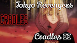 Tokyo Revengers / Cradles ᴴᴰ / AMV