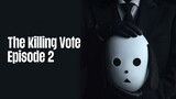 Episode 2 | The Killing Vote | English Subbed