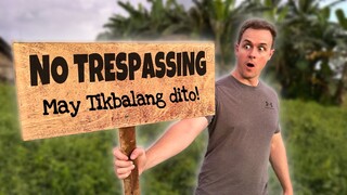 I put a NO TRESPASSING sign on our land in the Philippines