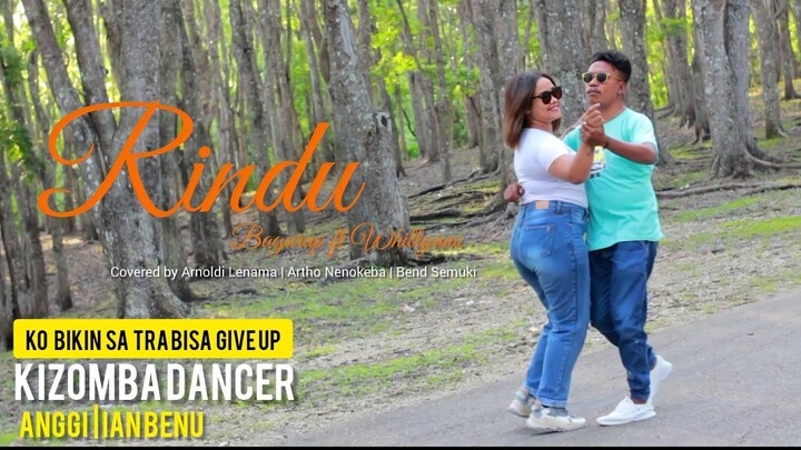 LAGU DANSA KIZOMBA TERBARU | RINDU ✓ BAGARAP FT WHILLYANO | ARNOLDI LENAMA | ARTHO N| BEND SEMUKI