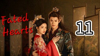 Fated Hearts (Eng sub), ep.11