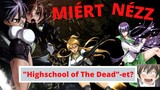Miért nézz "Highschool of The Dead"-et?