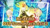 [Re:ZERO Musim 2] OST Soundtrack Asli 2 / Kenichiro Suehiro_G