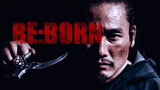 Re:Born (2016) (Japanese Action Drama) EngSub