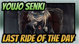 [Youjo Senki ]Last Ride Of The Day