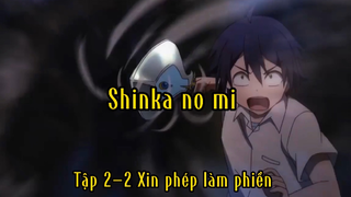 Shinka no mi_Tập 2-2 Xin phép làm phiền