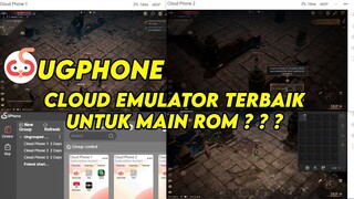 CLOUD EMULATOR TERBAIK UNTUK MAIN ROM ? ? - UGPHONE