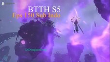BTTH S5 Eps 150 Sub Indo