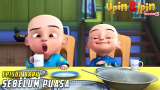 Sebelum Puasa | FULL Episode Baru Upin & Ipin Musim 15 | Upin Ipin Terbaru 2022