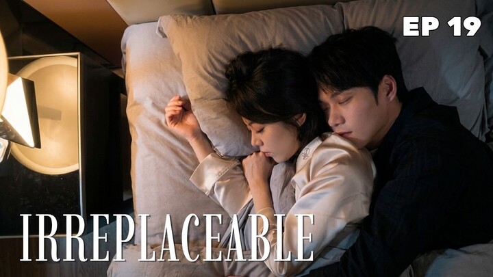 Irreplaceable Episode 19 Subtitle Bahasa Indonesia