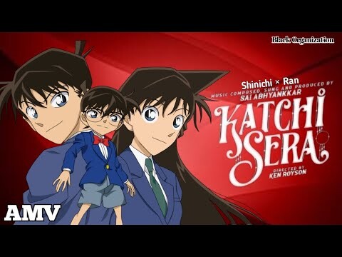 Katchi Sera | Detective Conan AMV | ft. Shinichi / Conan x Ran | Black Organization