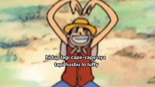 Luffy yg amat sangat polos 😭