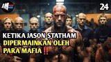Kelompok Mafia Yang Berani Mempermainkannya Pasti Dibant4i - Alur Cerita film Jason statham