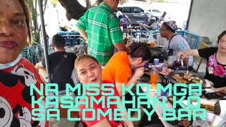 NA MISS KO ANG KASAMAHAN KUNG  MGA KOMEDYANTE..