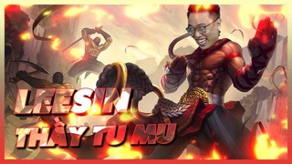 Lee Sin - Thầy Tu Mù [Tiểu sử tướng LMHT][Hoàng Luân]