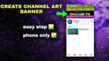 HOW TO CREATE YOUTUBE BANNER / CHANNEL ART USING PHONE