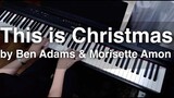This is Christmas by Ben Adams and Morisette Amon piano cover