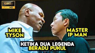 Ketika Mike Tyson Dan Guru Ip Man Beradu Pukul - ALUR CERITA FILM