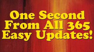 One Second From All 365 Easy Update Episodes!