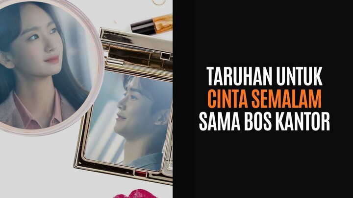 DRAKOR 21+ TARUHAN GILA! GADIS INI HARUS BUAT BOS KANTOR JATUH CINTA SEMALAM