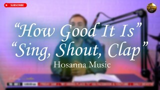 HOW GOOD IT IS / SING, SHOUT, CLAP (LIVE COVER)