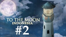 (Yuk Main) To The Moon #2 - Tidak kuat mata menahan derasnya air mata ini!