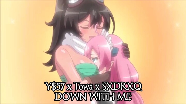 Muchuu no Tou (ft. Y$57 x Towa x SXDRXQ - DOWN WITH ME)