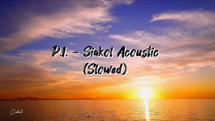 P.I. - Siakol Acoustic(Slowed)