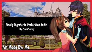 Finally Together ft. Parker Mae Audio (Princess x Servant Listener) [ASMR Roleplay] {F4M} {Finale}