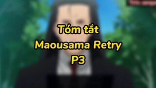 Tóm tắt anime: Maousama Retry (P3) | #anime #maousamaretry