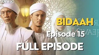 Bidaah Episode 15 Sub Indo