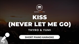 Kiss (Never Let Me Go) - Thyro & Yumi (Short Piano Karaoke)