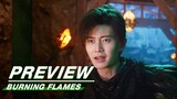 EP8 Preview:Zhou Qiao Suspected that Agou was Wu Geng | Burning Flames | 烈焰 | iQIYI