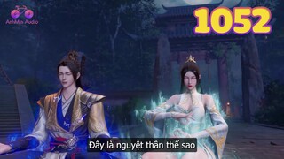 EP1052 | Tiến vào nguyệt thần trì, Tần Trần luyện thành nguyệt thần thể | Võ Thần Chúa Tể