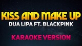 Kiss and Make Up - Dua Lipa ft.  BlackPink (Karaoke/Instrumental/Minus One)