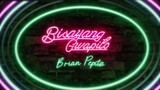 BISAYANG GWAPITO - Brian Pepito (Official Lyric Video)
