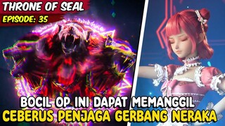 ANAK KECIL OVER POWER YANG DAPAT MENSUMMON CEBERUS - Cerita Throne Of Seal Eps. 35