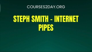 [COURSES2DAY.ORG] Steph Smith – Internet Pipes Download