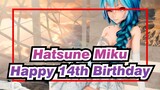 [Hatsune Miku/MMD] Happy 14th Birthday, Miku