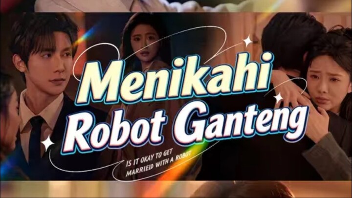 #KontesKreator2025 MENIKAHI ROBOT GANTENG EPISODE 4