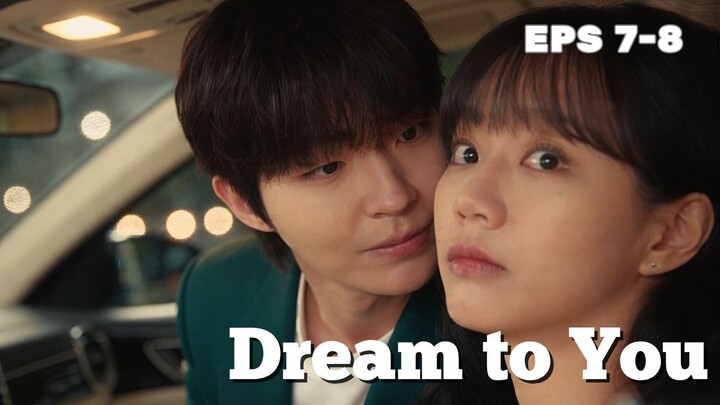 Dream To You Episode 7-8 Subtitle Bahasa Indonesia