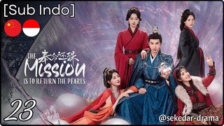 [Sub Indo] The Mission Is to Return the Pearls – Eps. 23 (2025)