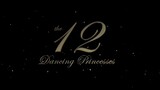 12 DANCING PRINCESSES (2023) the truth and real princess👸🤴