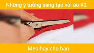 Những ý tưởng sáng tạo với áo p2  #meohay